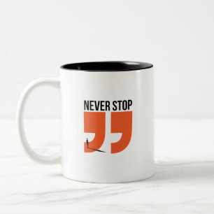 never stop cup