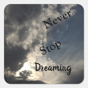 Never Stop Dreaming Blue Sky Dark Clouds Square Sticker