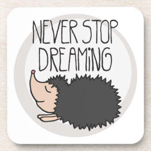 Never Stop Dreaming Coaster