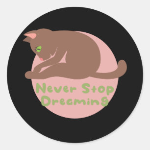 Never stop dreaming Kawaii brown cat practice yoga Classic Round Sticker