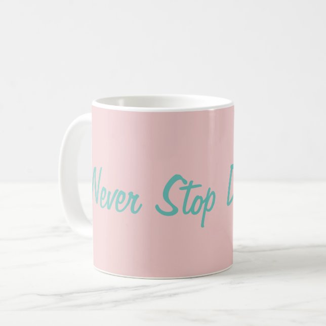Never Stop Dreaming Motivational InspirationalCute Coffee Mug (Front Left)