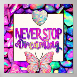 Never Stop Dreaming | Opal Butterfly Affirmation A Poster