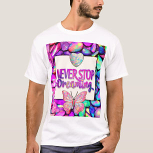 Never Stop Dreaming   Opal Butterfly T-Shirt