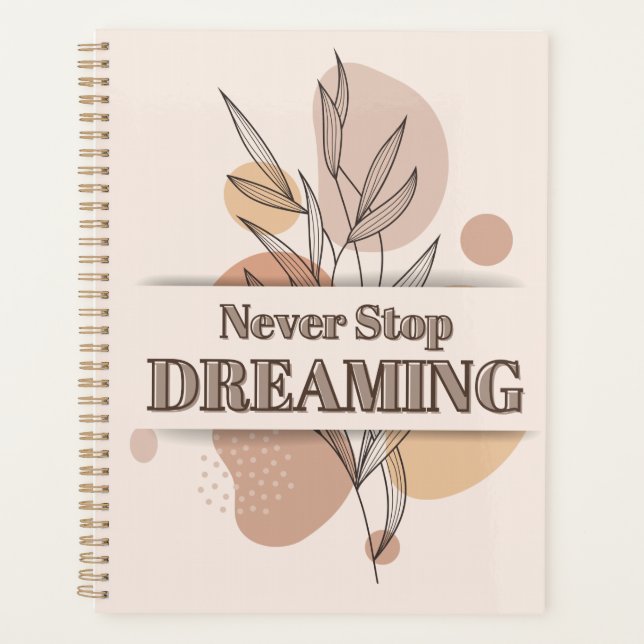 Never Stop Dreaming Planner (Front)