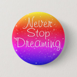 Never Stop Dreaming Rainbow Stars 6 Cm Round Badge