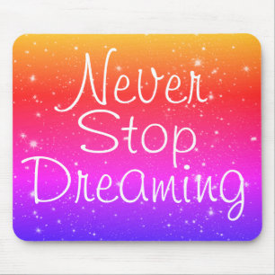 Never Stop Dreaming Rainbow Stars Mouse Mat