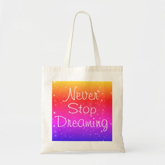 Never Stop Dreaming Rainbow Stars Tote Bag (Front)