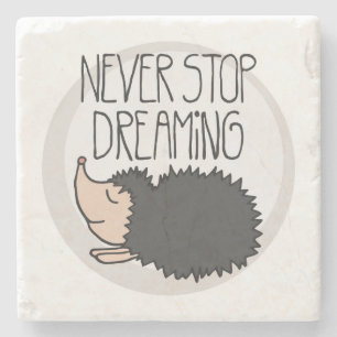 Never Stop Dreaming Stone Coaster