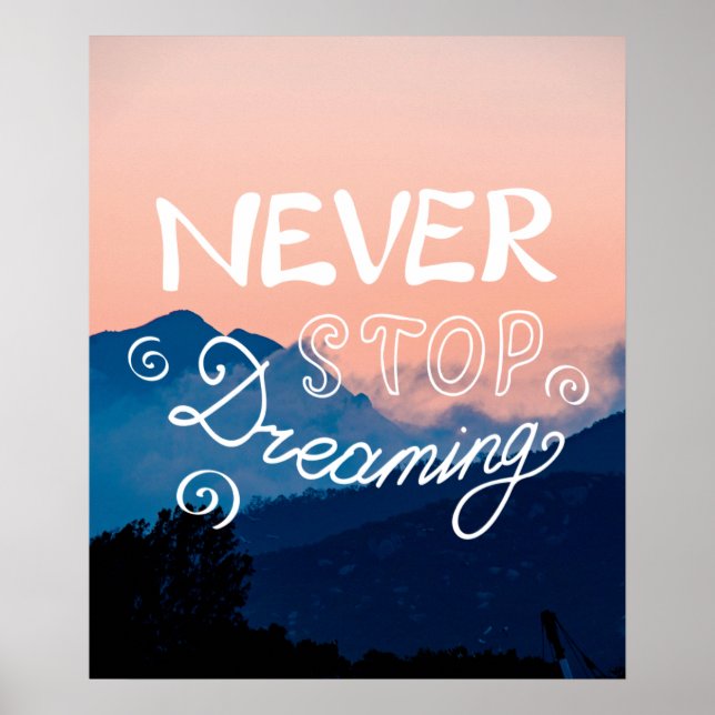 NEVER STOP DREAMING Sunset Mountains Quote Poster (Front)