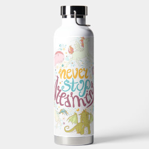 Never Stop Dreaming Water Bottle