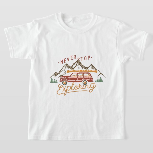 Never stop exploring T-Shirt (Laydown)
