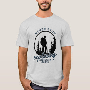 Never Stop Exploring  T-Shirt