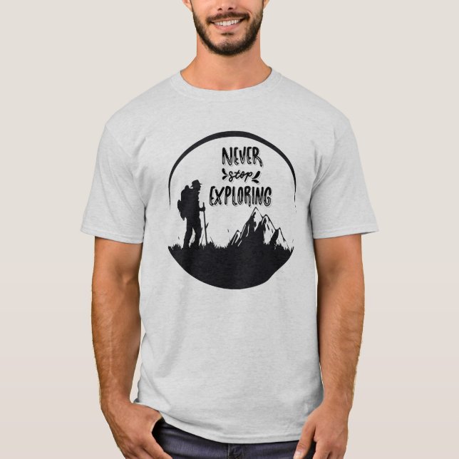 Never Stop Exploring T-Shirt (Front)