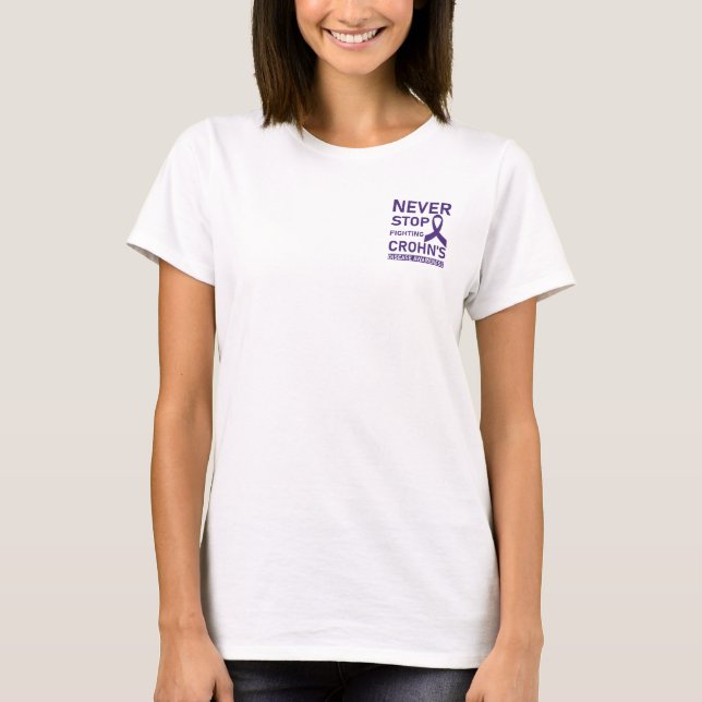 Never Stop Fighting crohn's disease awareness T-Shirt (Front)