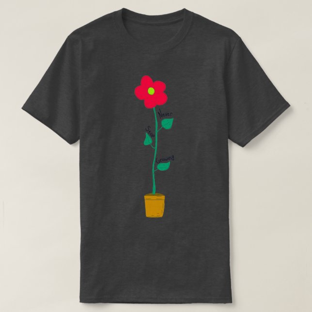 Never Stop Growing 21 T-Shirt (Design Front)
