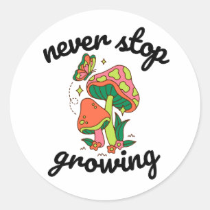 never stop growing classic round sticker