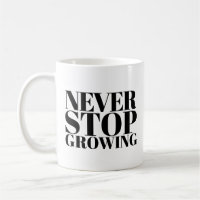 Never Stop Growing Classic Serif Typography Art