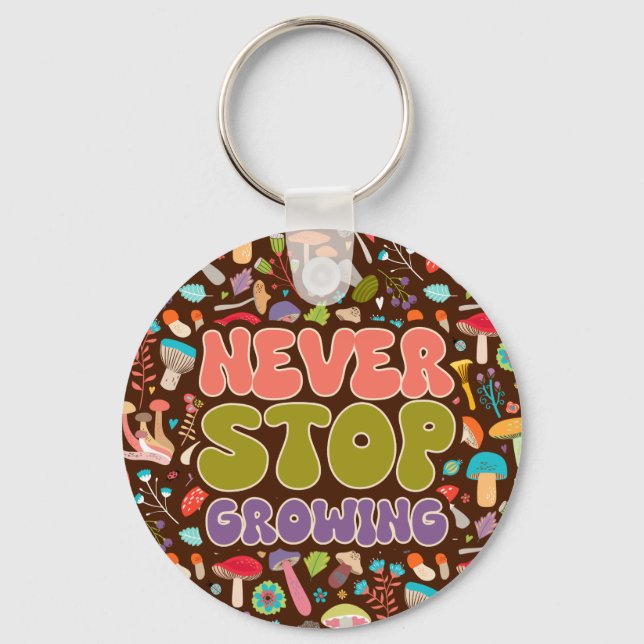 Never Stop Growing Mushroom Key Ring (Front)