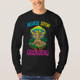 Never Stop Growing Women Magic Psilocybin Mushroo T-Shirt