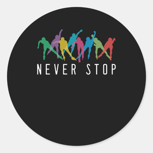 Never Stop Inline Skating Rollerblading Roller Ska Classic Round Sticker (Front)