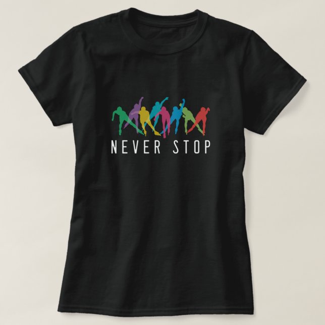 Never Stop Inline Skating Rollerblading Roller Ska T-Shirt (Design Front)