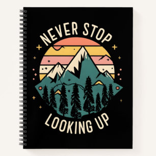 Never Stop Looking Up - Cosmic Inspiration Notebook