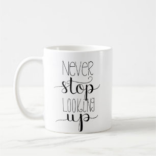 Never Stop Looking Up Hand-Lettered Mug