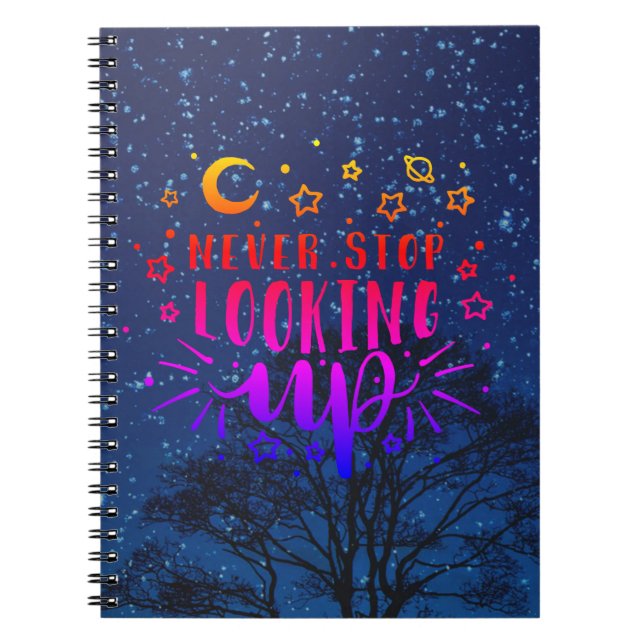 Never stop looking up notebook (Front)