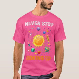 Never Stop Looking Up Solar Space Science Premium T-Shirt