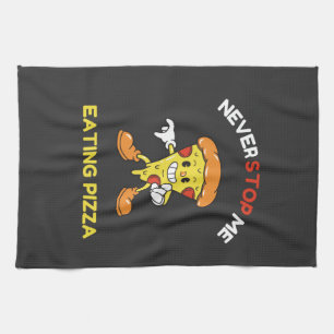 Never stop me eating pizza tea towel