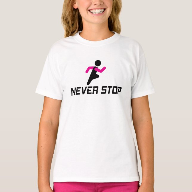 Never Stop motivational design for the hard worker T-Shirt (Front)