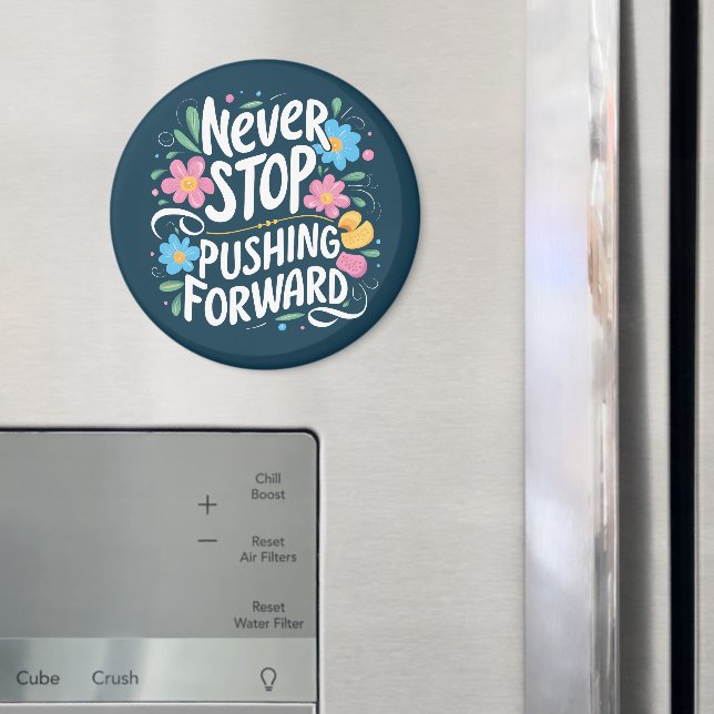 Never Stop Pushing Forward Floral Typography Magnet (In Situ (Fridge))