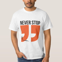 never stop