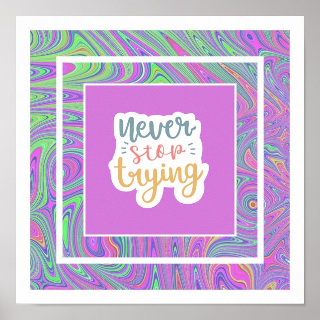 Never stop Trying colourful motivational poster (Front)