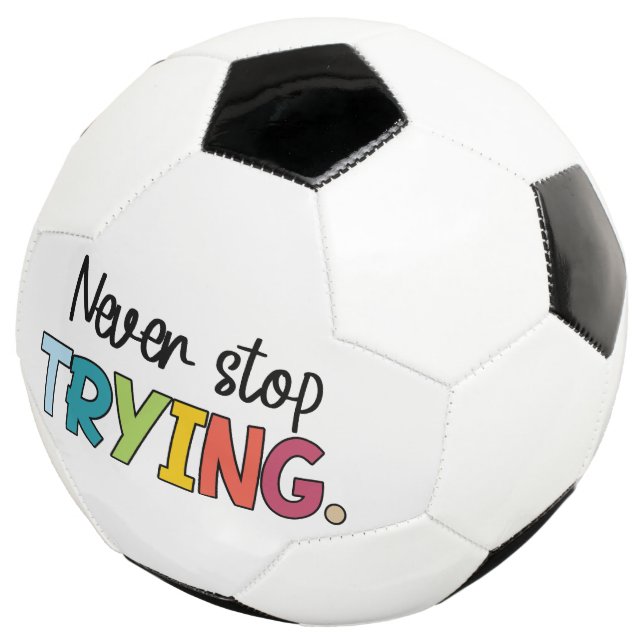 Never Stop Trying  Football (Three Quarter)