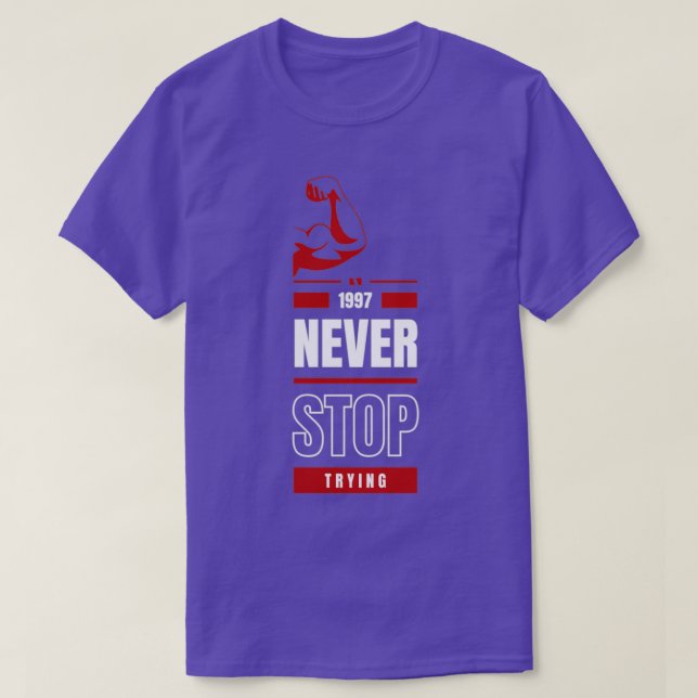 Never stop trying inspirational quote T-Shirt (Design Front)
