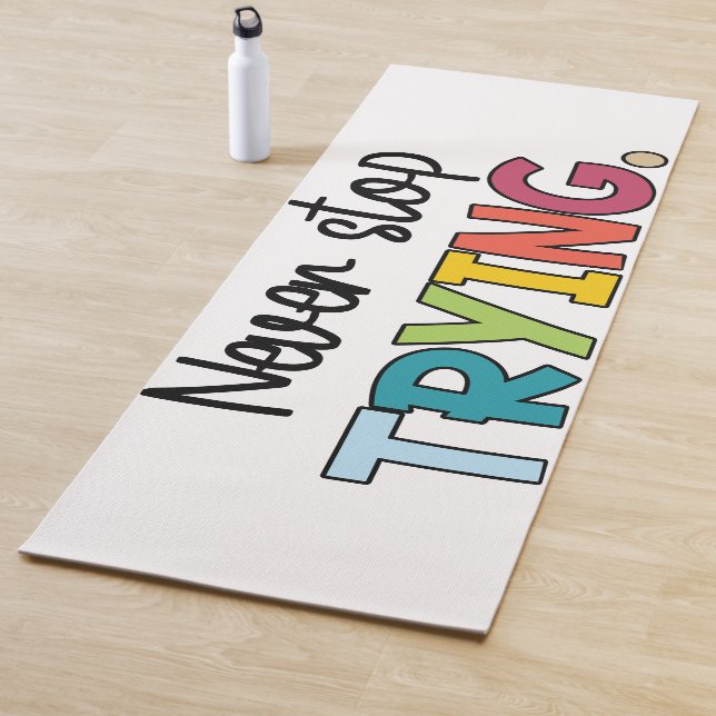 Never Stop Trying Yoga Mat (In Situ)