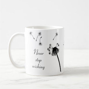 Never Stop Wishing Dandelion Coffee Mug