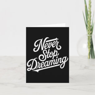 Never Stop Women Dreaming Motivational Men Kids Card