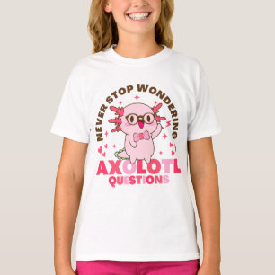 Never Stop Wondering Axolotl Questions Cute Kids T-Shirt