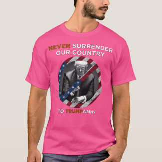 Never Surrender Our Country (1N) T-Shirt