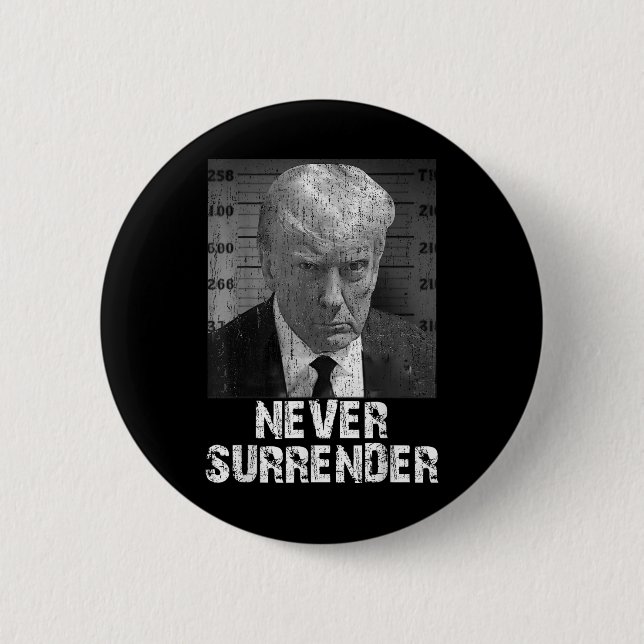 Never Surrender Pro Trump  6 Cm Round Badge (Front)