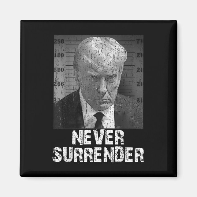 Never Surrender Pro Trump  Magnet (Front)