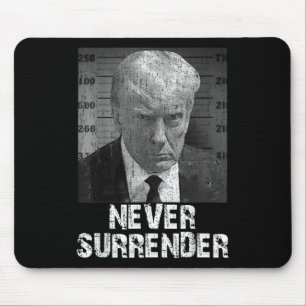 Never Surrender Pro Trump Mouse Mat