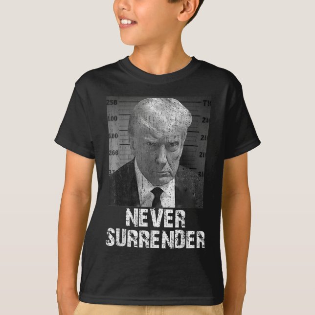 Never Surrender Pro Trump  T-Shirt (Front)