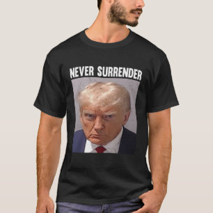 Never Surrender T-Shirt