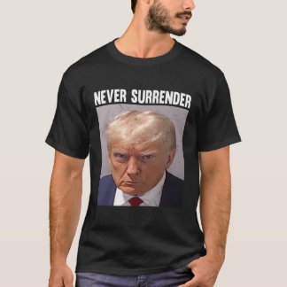 Never Surrender T-Shirt