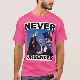 Never Surrender T-Shirt