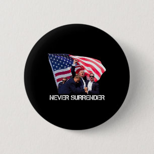 Never Surrender Tee  6 Cm Round Badge