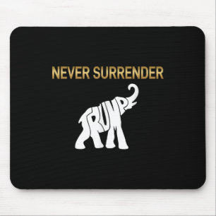 Never Surrender Trump Elephant Mouse Mat